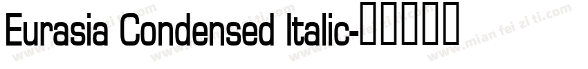 Eurasia Condensed Italic字体转换